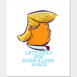 Let's send him home alone again Posters and Art